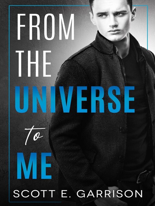 Title details for From the Universe to Me by Scott E. Garrison - Available